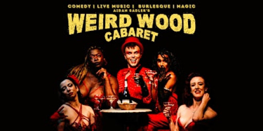 Weird Wood Cabaret