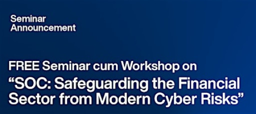 SOC: Safeguarding the Financial Sector from Modern Cyber Risks