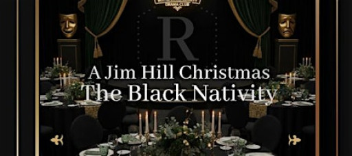 A Jim Hill Christmas "The Black Nativity" Dinner Theater