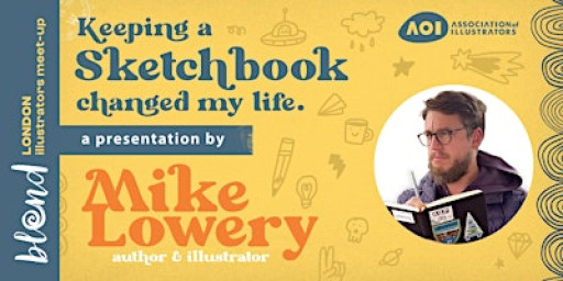 Keeping a Sketchbook Changed My Life w/ Mike Lowery / London illustrators