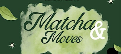 Matcha & Moves