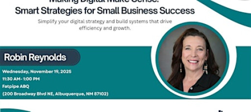 Making Digital Make Sense:  Smart Strategies for Small Business Success