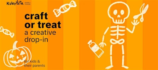 Craft or Treat: A Creative Drop-In