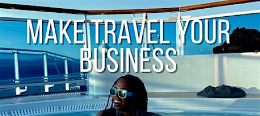 Turn Your Travels Into Income | FREE EVENT