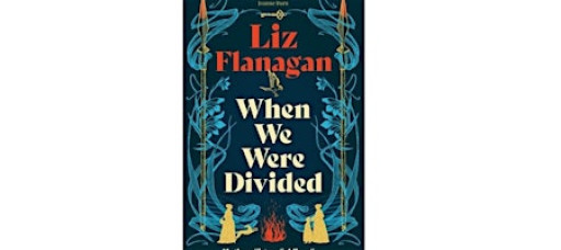 When We Were Divided | Liz Flanagan in conversation