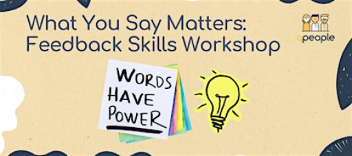 What You Say Matters: The Feedback Skills Workshop