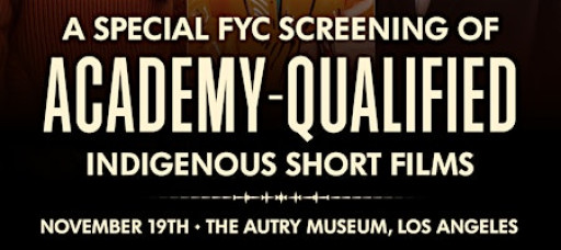 An Evening of Indigenous Cinema:  3 Academy-Qualified Short Films