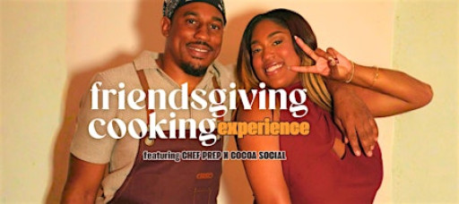 Friendsgiving Cooking Experience by Chef Prep x Cocoa Social