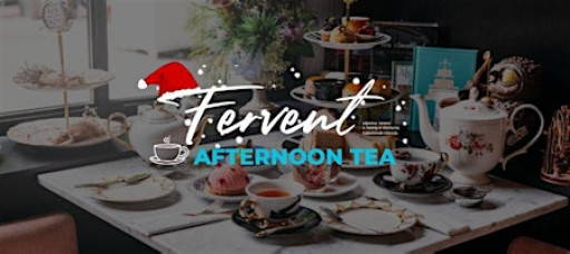 Fervent: Afternoon Tea