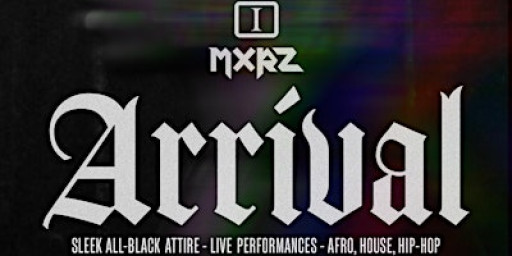 MXRZ: ARRIVAL