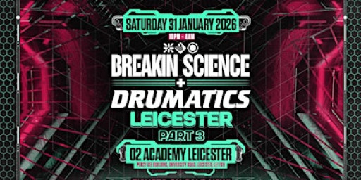 Breakin Science x Drumatics Leicester | Drum & Bass All Nighter