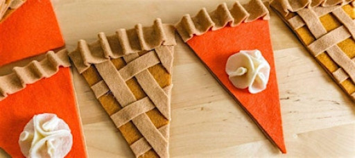 Kids Craft Class: Thanksgiving Pie Felt Banner