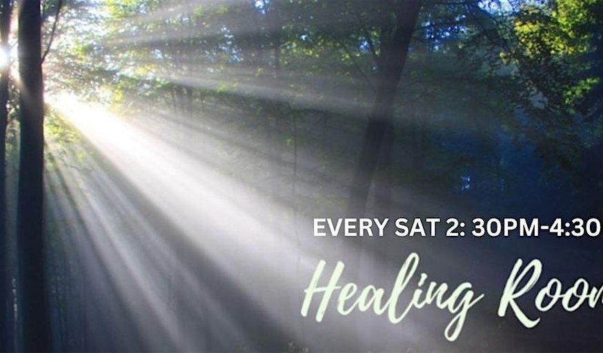 HEALING ROOMS 2.30PM-4.30PM Every Saturday(except eve of/on Public Holiday)