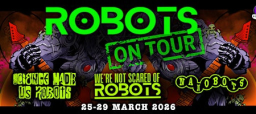WE'RE NOT SCARED OF ROBOTS + SCIENCE MADE US ROBOTS + NANOBOTS