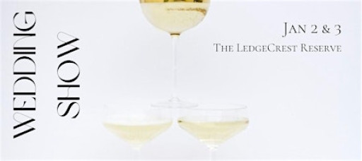 Wedding Show at The LedgeCrest Reserve