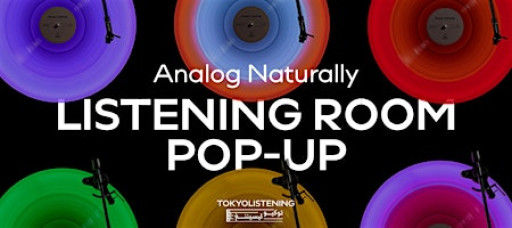 Analog Naturally: Listening Room Pop-Up by TokyoListening