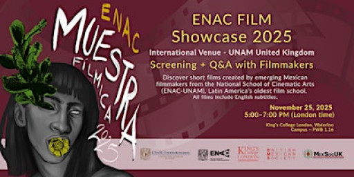 ENAC Film Showcase 2025 | International Venue – CEM-UNAM United Kingdom