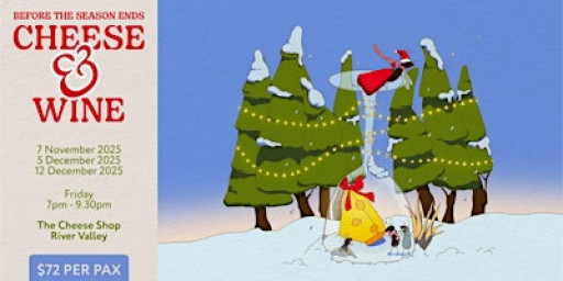 Cheese & Wine Night (River Valley) - 05 Dec, Fri