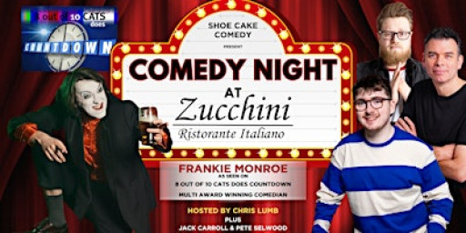 Comedy at Zucchini Italian Restaurant - Batley: Frankie Monroe + Support