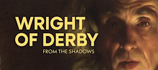 Wright of Derby: From the Shadows - The National Gallery Exhibition 2025/26