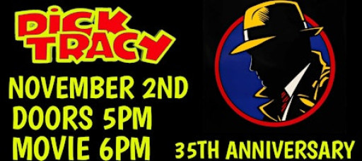 DICK TRACY FILM SCREENING 35TH ANNIVERSARY