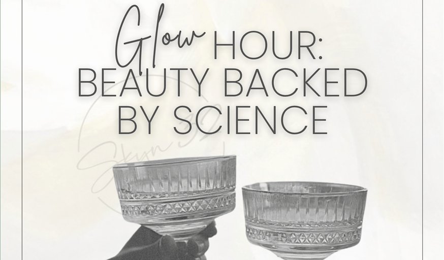 Glow Hour: Beauty, Backed by Science✨