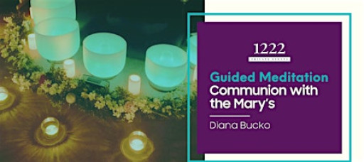 Guided Meditation: Communion with The Marys