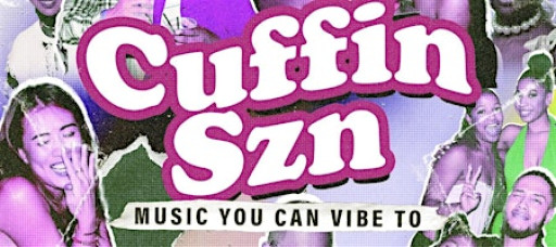 CUFFIN SZN - Party for the Sneaky Links.. (FREE BEFORE 12AM)