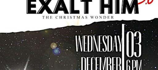 Exalt Him 3.0 - Christ The Christmas Wonder