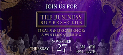 Business Buyers Deals & Decadence 2025