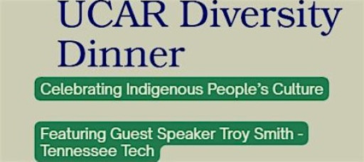 UCAR Diversity Dinner: Indigenous People's Culture