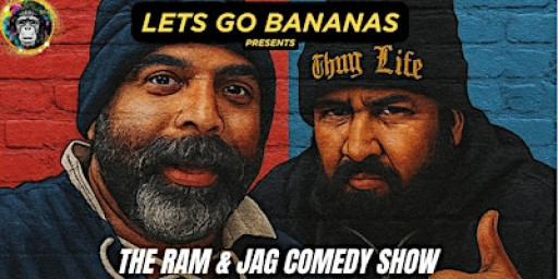 Let`s Go Bananas Presents  The Ram  & Jag Stand Up Comedy Show