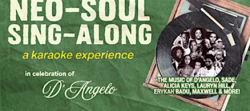 Neo-Soul Sing-Along: A Karaoke Experience (Celebrating D'Angelo)