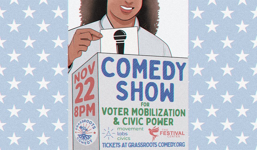 Comedy Show For Voter Mobilization & Civic Power