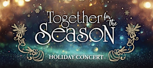 Together for the Season: Holiday Concert