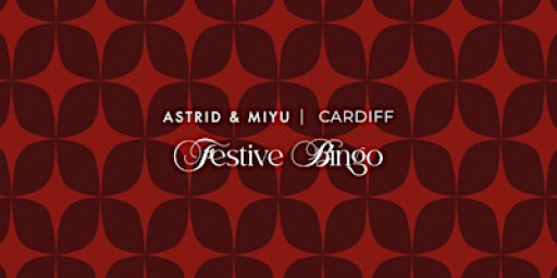 Astrid & Miyu Cardiff | Festive Bingo