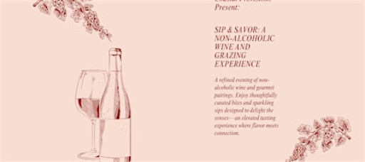 Sip & Savor : A Non-Alcoholic Wine Tasting and Grazing Experience