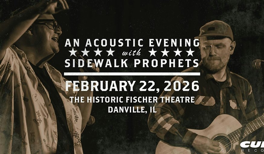 An Acoustic Evening With Sidewalk Prophets-Spring 2026-Danville, IL