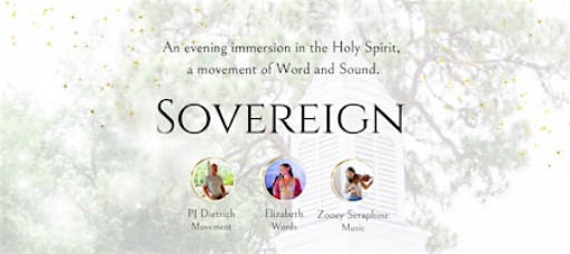 Sovereign: An Evening Immersion in the Holy Spirit