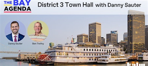 The Bay Agenda: District 3 Town Hall with Supervisor Danny Sauter