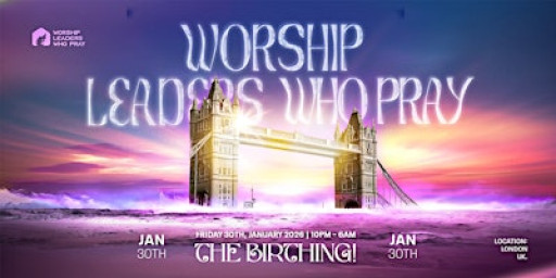 Worship Leaders Who Pray - London