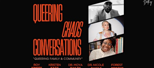 Queering Chaos Conversations: Queering Family and Community