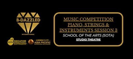 B-dazzled Music & Talents Festival SESSION 3 (Piano, Strings, Instruments)