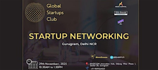 GLOBAL STARTUPS CLUB l STARTUP NETWORKING Gurugram 2025