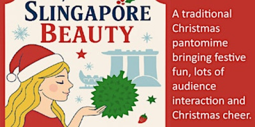 Slingapore Beauty! A Christmas Pantomime