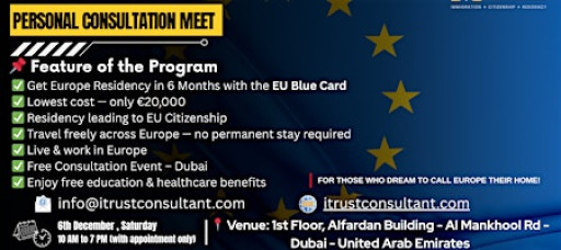 Get European Residency in 6 Months – EU Blue Card Consultation Event(Dubai)