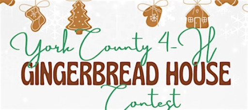 2025 York County 4-H Gingerbread House Contest