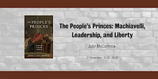 The People’s Princes: Machiavelli, Leadership, and Liberty