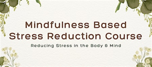 Mindfulness Based Stress Reduction Course