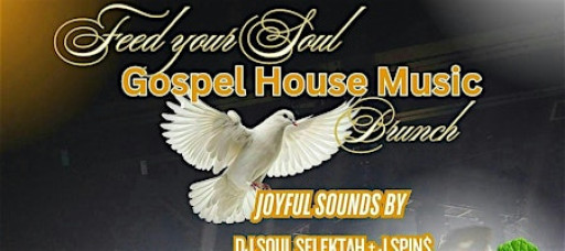 Feed Your Soul - Gospel House Music Brunch